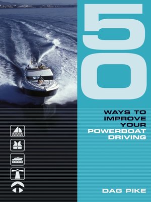 cover image of 50 Ways to Improve Your Powerboat Driving